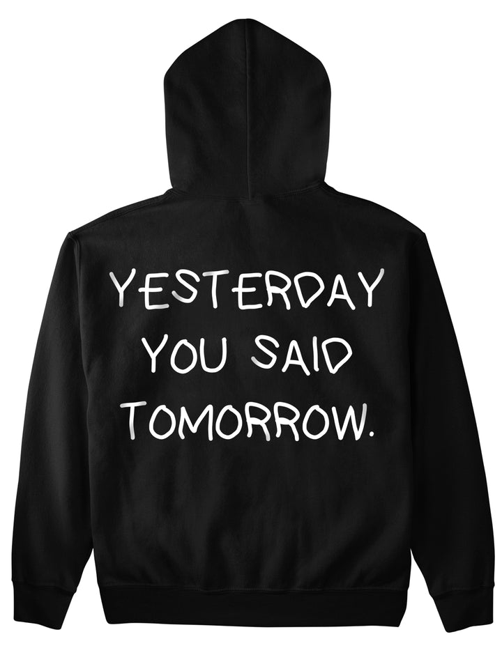 YESTERDAY YOU SAID TOMORROW (Backprint) Hoodie