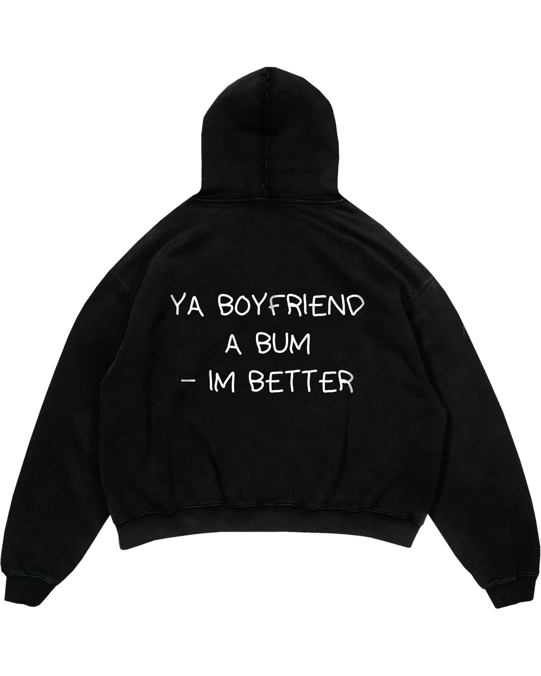 YA BOYFRIEND A BUM – IM BETTER Oversized (Backprint) Hoodie