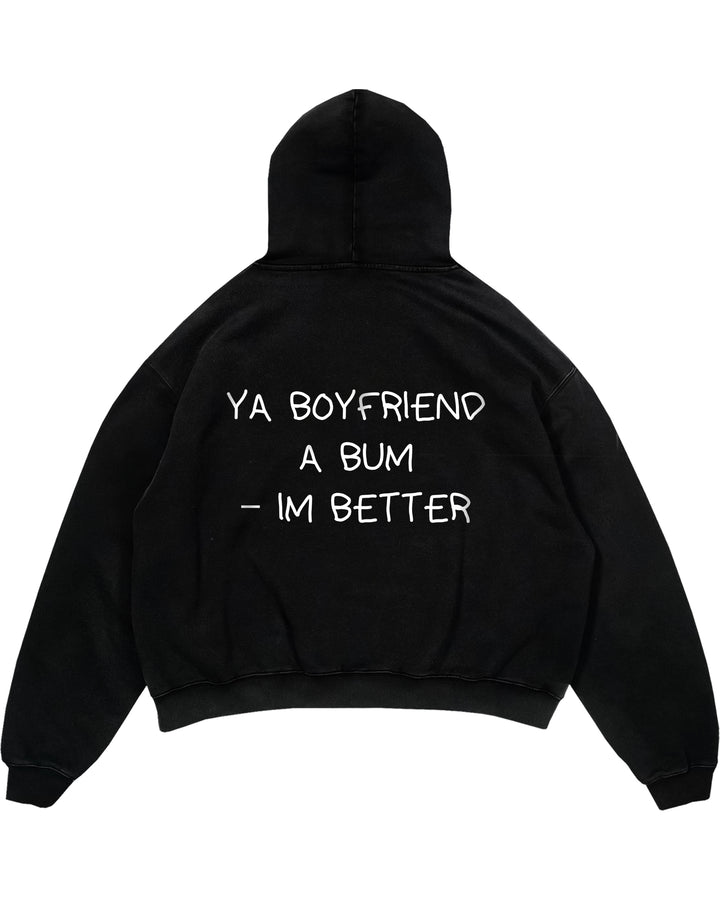 YA BOYFRIEND A BUM – IM BETTER Oversized (Backprint) Hoodie