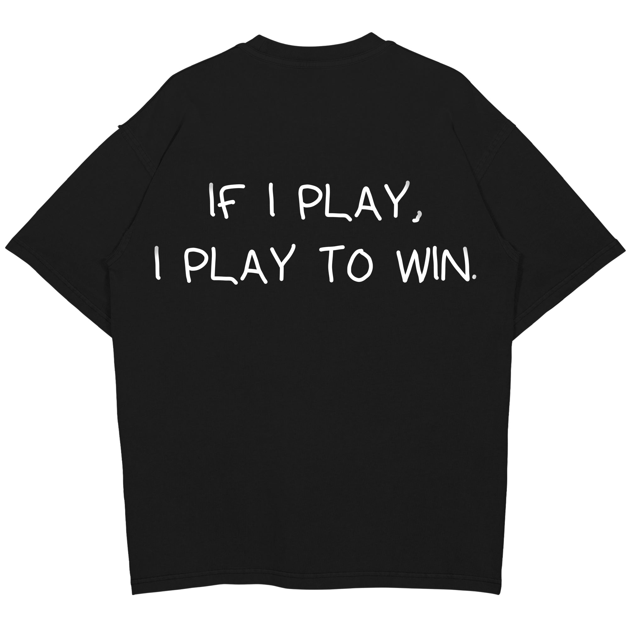 Hvis jeg spiller, spiller jeg for at vinde overdimensioneret (backprint) shirt