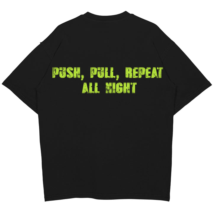 Push Pull Repeat Oversized (Backprint) Shirt