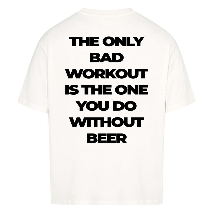 Only bad workout Oversized (backprint) shirt