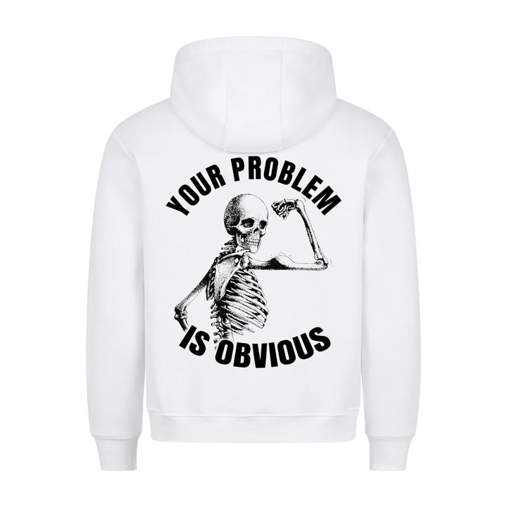 Your Problem Hoodie