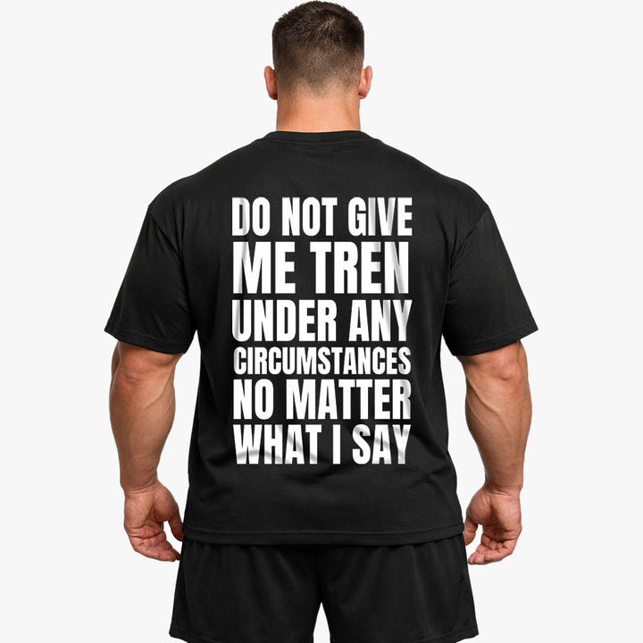 Do not give me Oversized (Backprint) Shirt