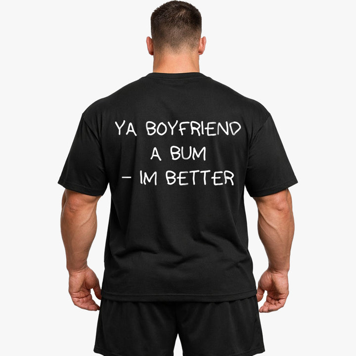 Ya kæreste en bum - i den bedre store (backprint) shirt