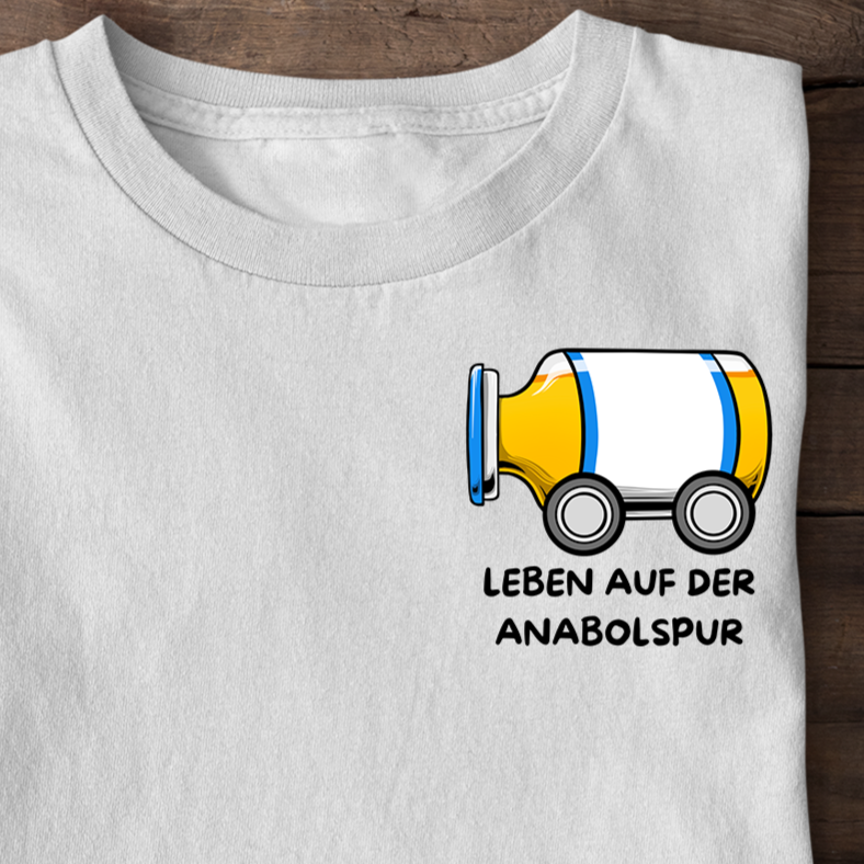 Leben auf der Anabolspur Shirt