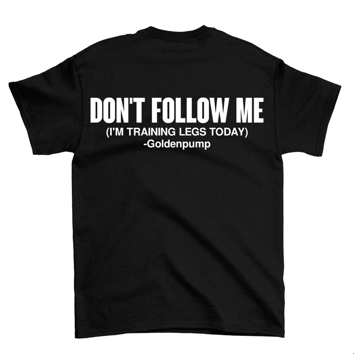 Don't Follow me (Backprint) Shirt